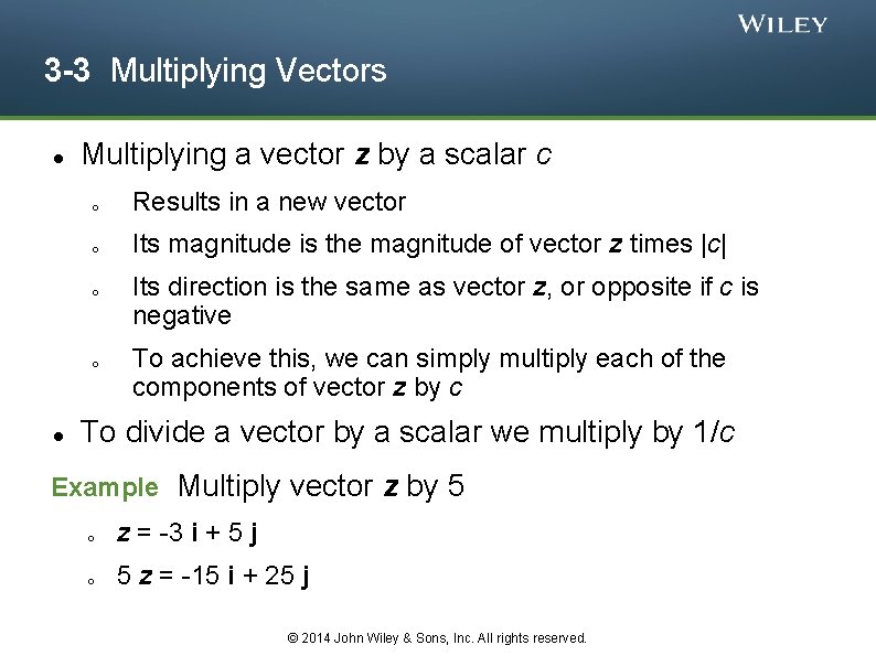 3 -3 Multiplying Vectors Multiplying a vector z by a scalar c o Results