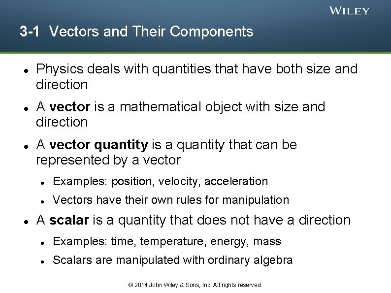 3 -1 Vectors and Their Components Physics deals with quantities that have both size