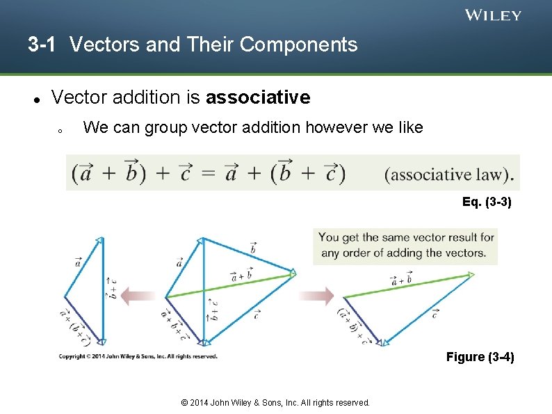 3 -1 Vectors and Their Components Vector addition is associative o We can group