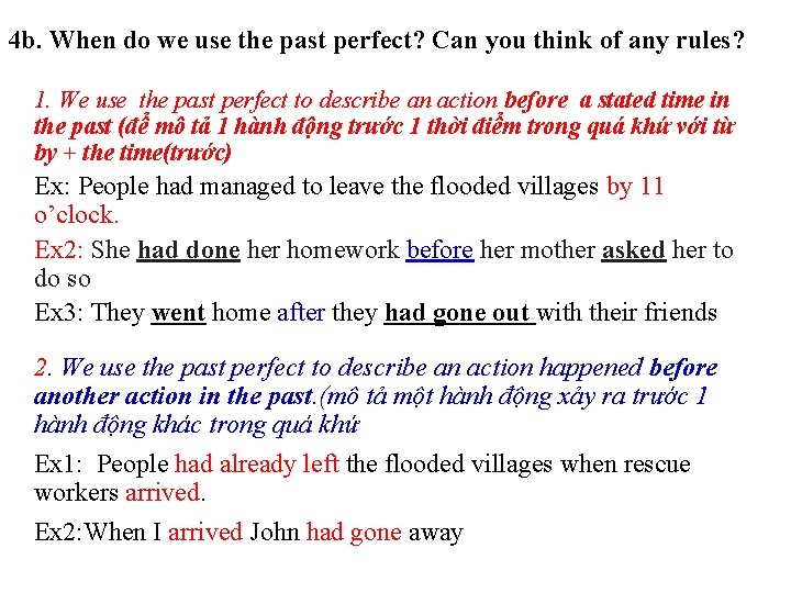 4 b. When do we use the past perfect? Can you think of any