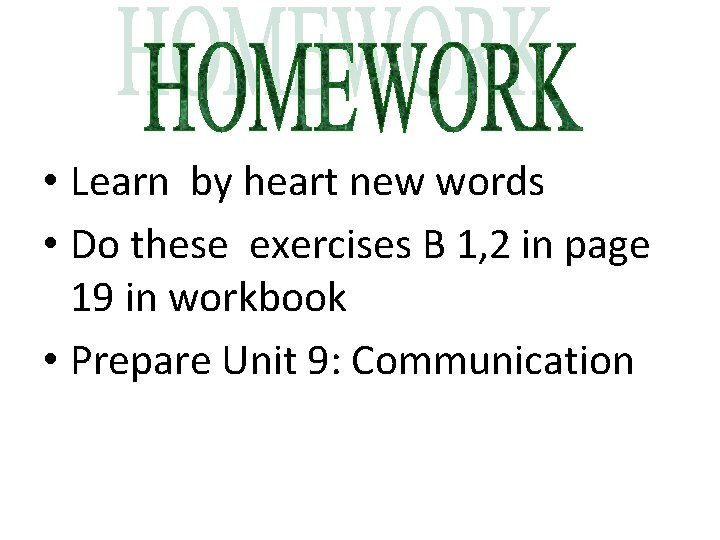  • Learn by heart new words • Do these exercises B 1, 2
