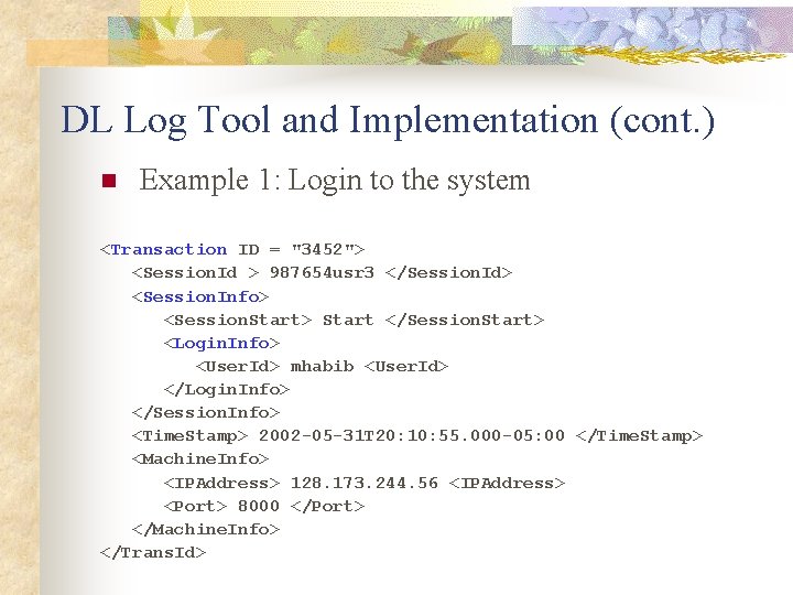 DL Log Tool and Implementation (cont. ) n Example 1: Login to the system