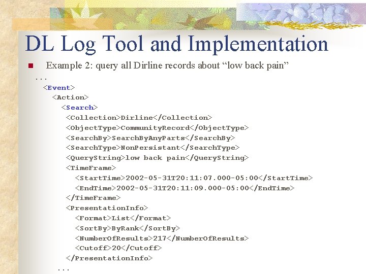 DL Log Tool and Implementation n Example 2: query all Dirline records about “low