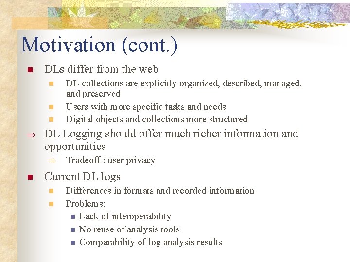 Motivation (cont. ) n DLs differ from the web n n n Þ DL