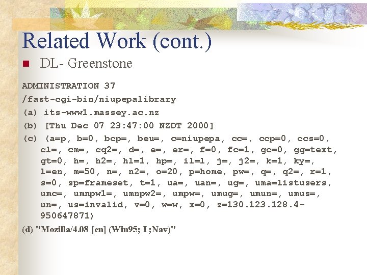 Related Work (cont. ) n DL- Greenstone ADMINISTRATION 37 /fast-cgi-bin/niupepalibrary (a) its-www 1. massey.