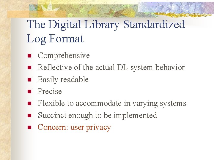 The Digital Library Standardized Log Format n n n n Comprehensive Reflective of the