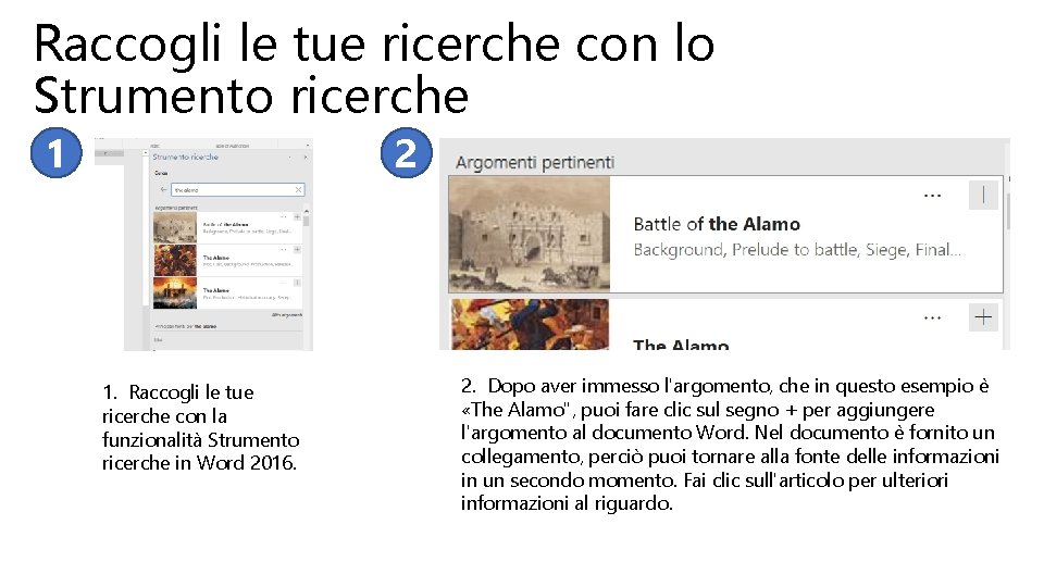 Raccogli le tue ricerche con lo Strumento ricerche 1 2 1. Raccogli le tue