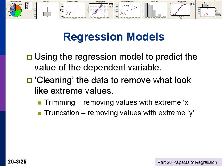 Regression Models Using the regression model to predict the value of the dependent variable.