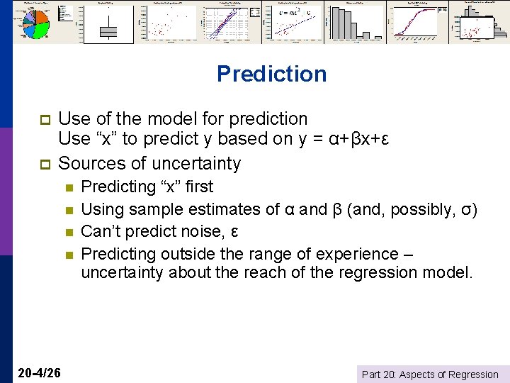 Prediction p p Use of the model for prediction Use “x” to predict y