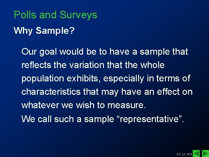 Polls and Surveys Why Sample? Our goal would be to have a sample that Polls and Surveys Why Sample? Our goal would be to have a sample that