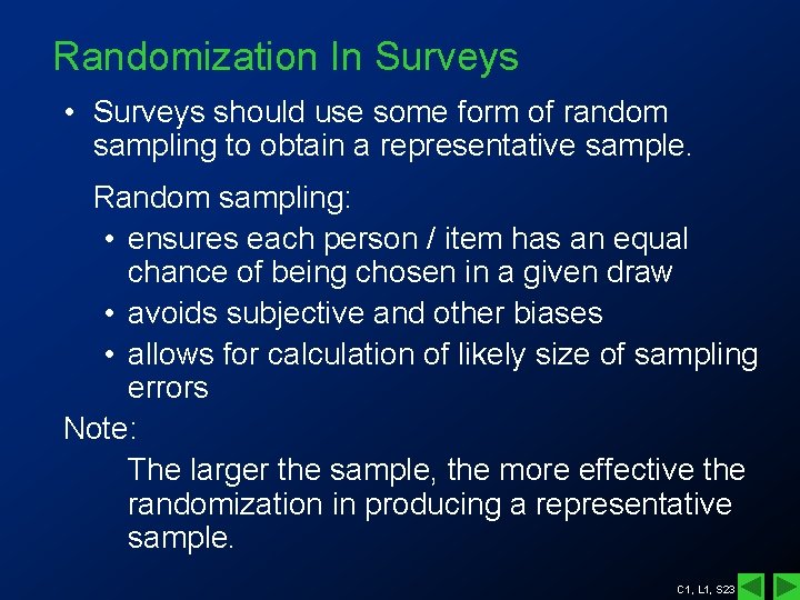 Randomization In Surveys • Surveys should use some form of random sampling to obtain Randomization In Surveys • Surveys should use some form of random sampling to obtain