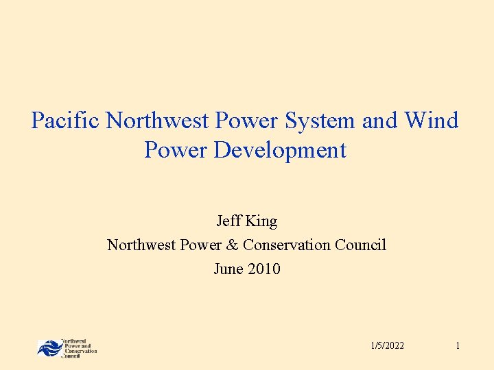 Pacific Northwest Power System and Wind Power Development Jeff King Northwest Power & Conservation