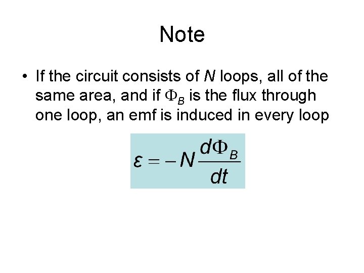 Note • If the circuit consists of N loops, all of the same area,