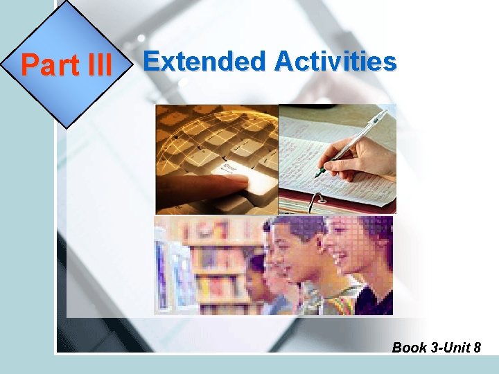 Part III Extended Activities Book 3 -Unit 8 