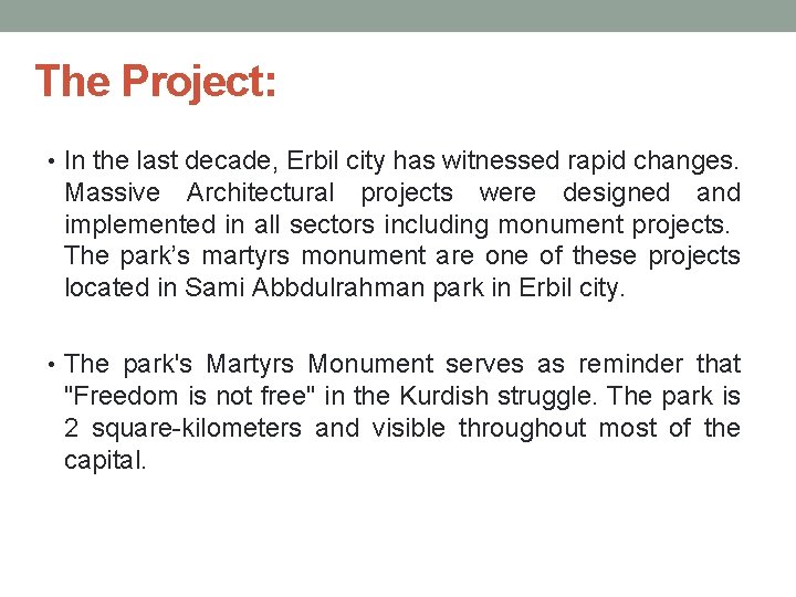 The Project: • In the last decade, Erbil city has witnessed rapid changes. Massive