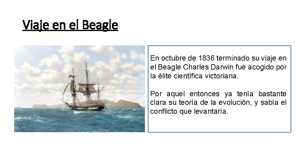 Viaje en el Beagle En octubre de 1836 terminado su viaje en el Beagle Viaje en el Beagle En octubre de 1836 terminado su viaje en el Beagle