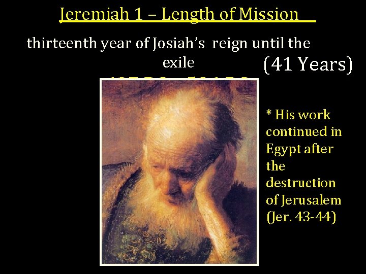 Jeremiah 1 – Length of Mission thirteenth year of Josiah’s reign until the exile