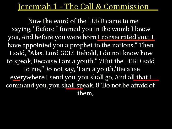 Jeremiah 1 - The Call & Commission Now the word of the LORD came