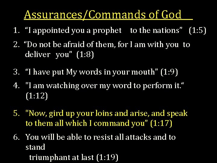 Assurances/Commands of God 1. “I appointed you a prophet to the nations” (1: 5)