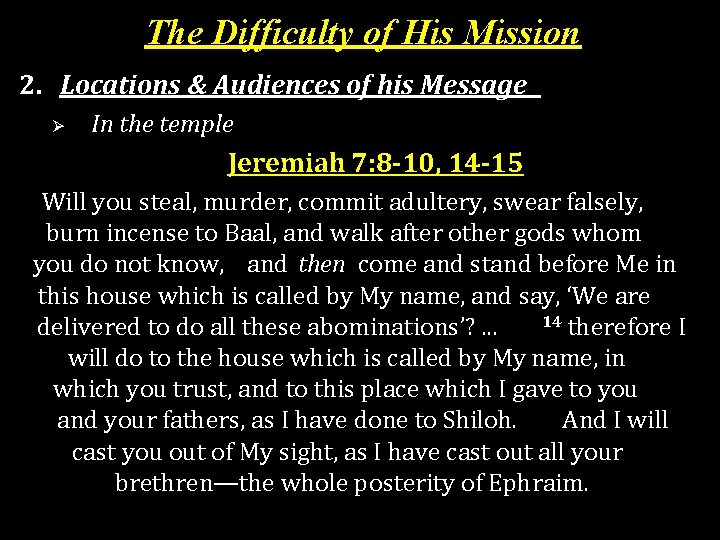 The Difficulty of His Mission 2. Locations & Audiences of his Message Ø In