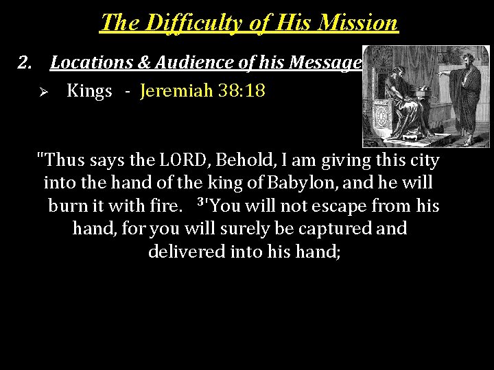 The Difficulty of His Mission 2. Locations & Audience of his Message Ø Kings