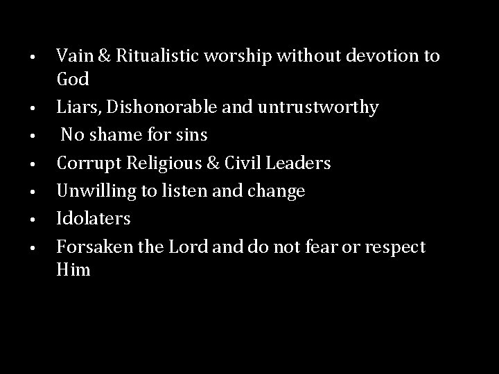  • • Vain & Ritualistic worship without devotion to God Liars, Dishonorable and