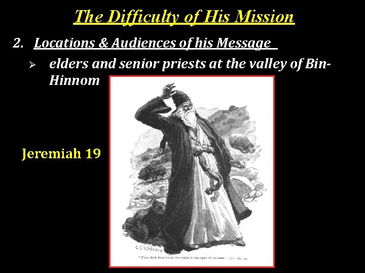 The Difficulty of His Mission 2. Locations & Audiences of his Message Ø elders