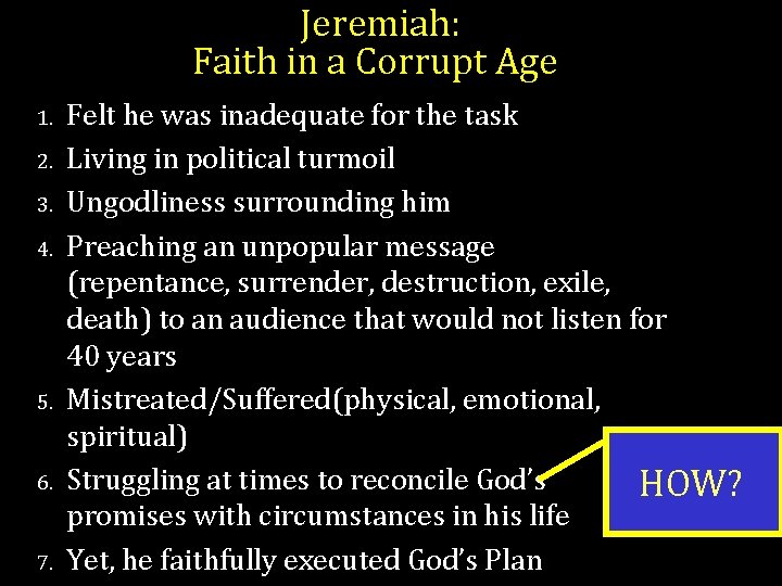 Jeremiah: Faith in a Corrupt Age 1. 2. 3. 4. 5. 6. 7. Felt