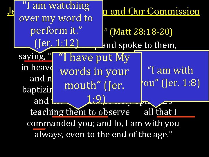 "I am watching Jeremiah’s Commission and Our Commission over my word to perform it.