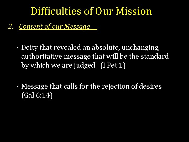 Difficulties of Our Mission 2. Content of our Message • Deity that revealed an