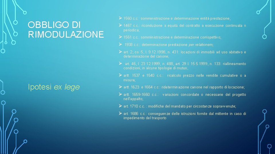 OBBLIGO DI RIMODULAZIONE Ø 1560 c. c. : somministrazione e determinazione entità prestazione; Ø