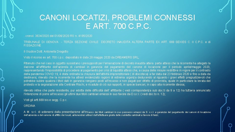 CANONI LOCATIZI, PROBLEMI CONNESSI E ART. 700 C. P. C. . cronol. 3634/2020 del