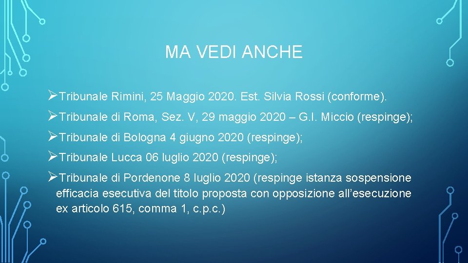 MA VEDI ANCHE ØTribunale Rimini, 25 Maggio 2020. Est. Silvia Rossi (conforme). ØTribunale di