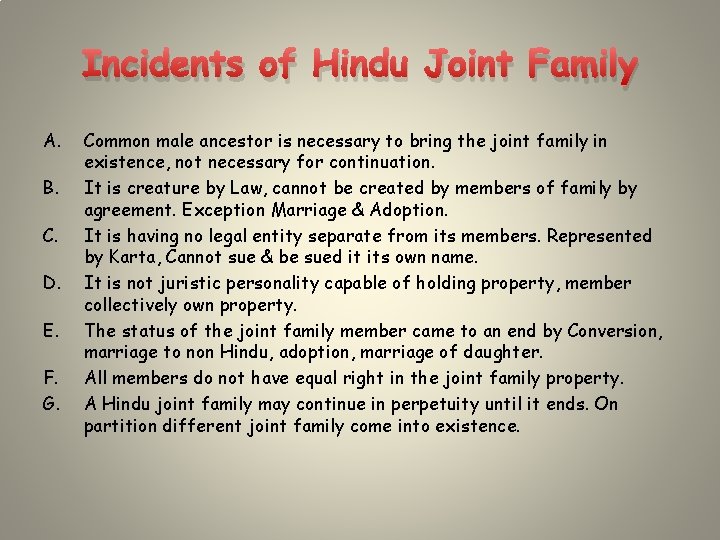 Incidents of Hindu Joint Family A. B. C. D. E. F. G. Common male