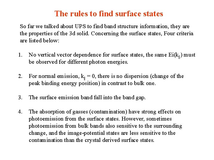 The rules to find surface states So far we talked about UPS to find The rules to find surface states So far we talked about UPS to find