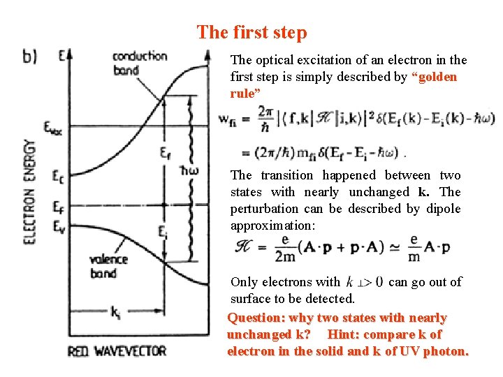 The first step The optical excitation of an electron in the first step is The first step The optical excitation of an electron in the first step is