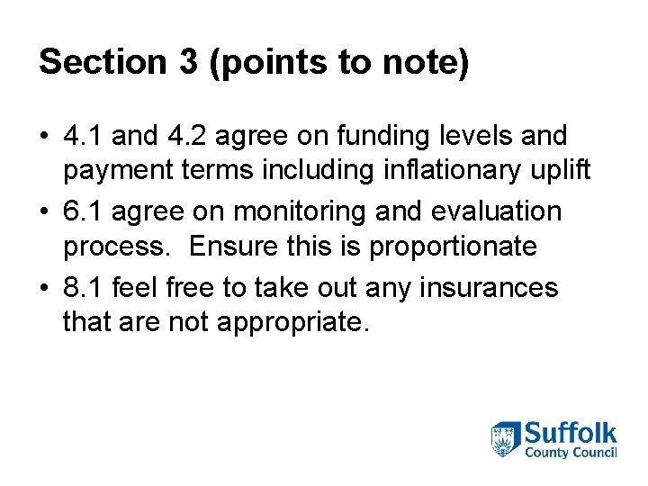 Section 3 (points to note) • 4. 1 and 4. 2 agree on funding