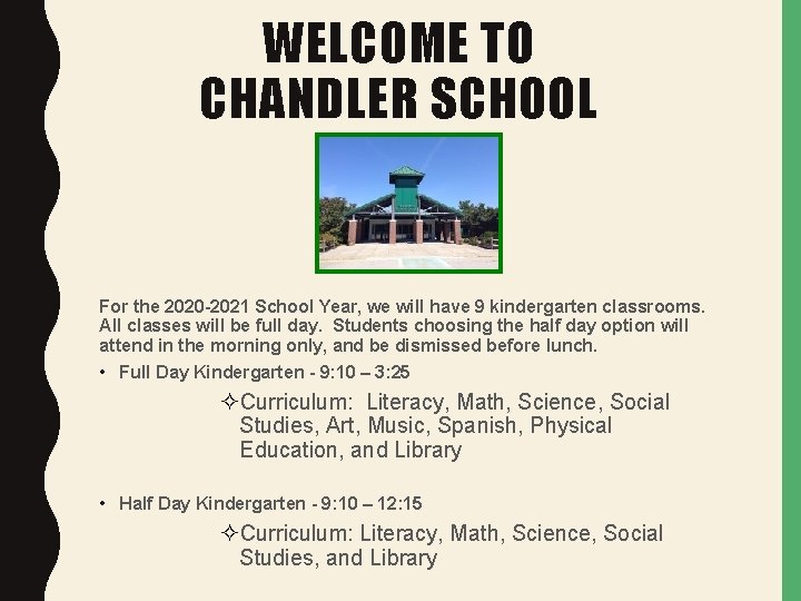 WELCOME TO CHANDLER SCHOOL For the 2020 -2021 School Year, we will have 9