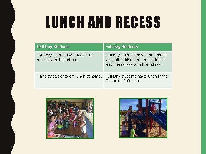 LUNCH AND RECESS Half Day Students Full Day Students Half day students will have
