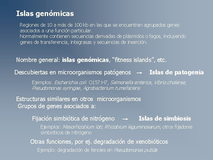 Islas genómicas Regiones de 10 a más de 100 kb en las que se Islas genómicas Regiones de 10 a más de 100 kb en las que se