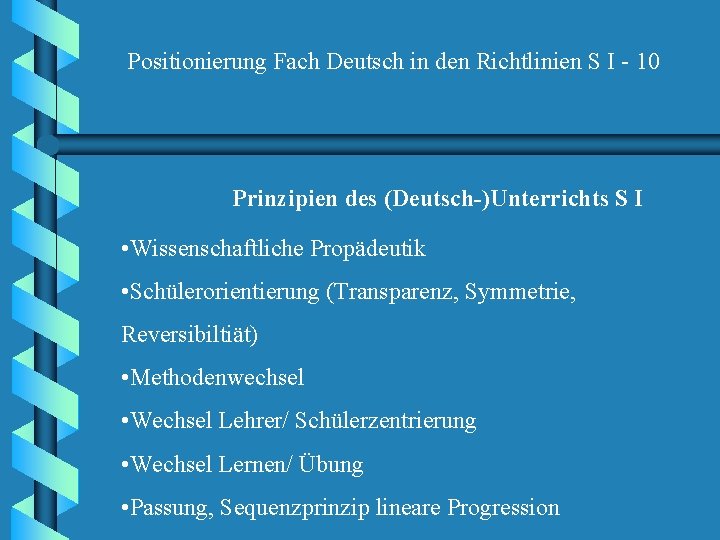 Positionierung Fach Deutsch in den Richtlinien S I - 10 Prinzipien des (Deutsch-)Unterrichts S