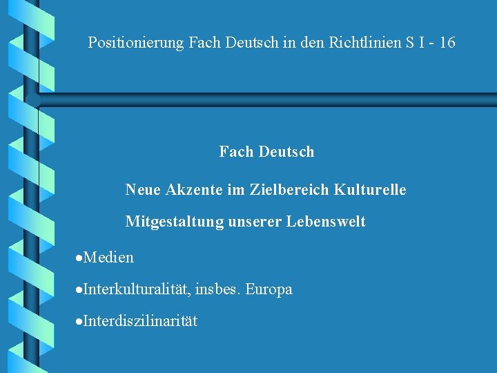 Positionierung Fach Deutsch in den Richtlinien S I - 16 Fach Deutsch Neue Akzente