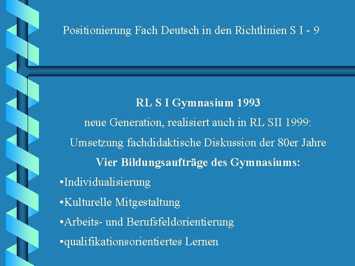 Positionierung Fach Deutsch in den Richtlinien S I - 9 RL S I Gymnasium
