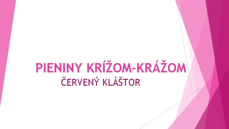 PIENINY KRÍŽOM-KRÁŽOM ČERVENÝ KLÁŠTOR 