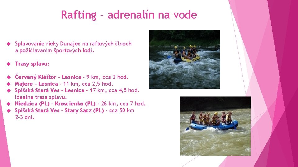 Rafting – adrenalín na vode Splavovanie rieky Dunajec na raftových člnoch a požičiavaním športových