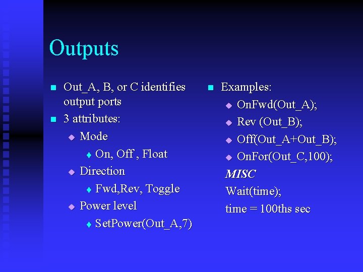 Outputs n n Out_A, B, or C identifies output ports 3 attributes: u Mode Outputs n n Out_A, B, or C identifies output ports 3 attributes: u Mode