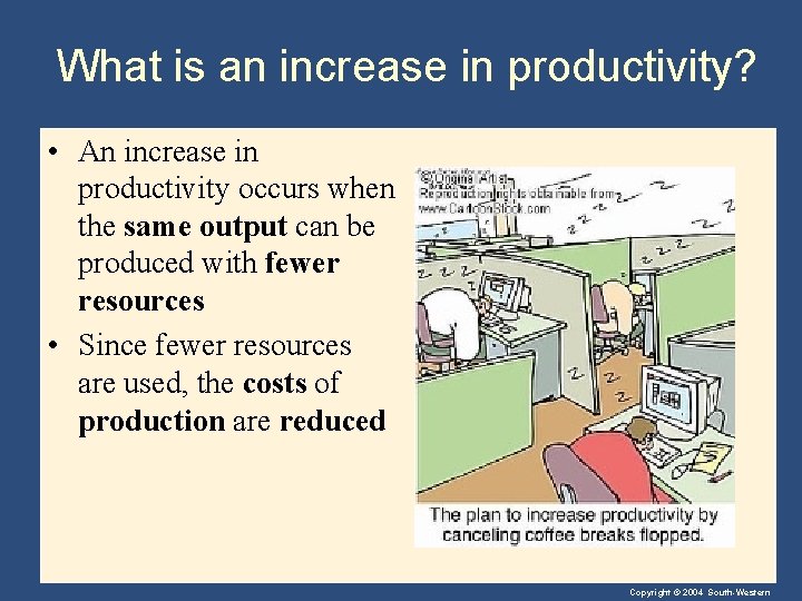 What is an increase in productivity? • An increase in productivity occurs when the