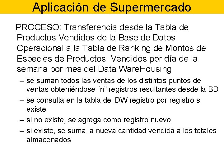 Aplicación de Supermercado PROCESO: Transferencia desde la Tabla de Productos Vendidos de la Base