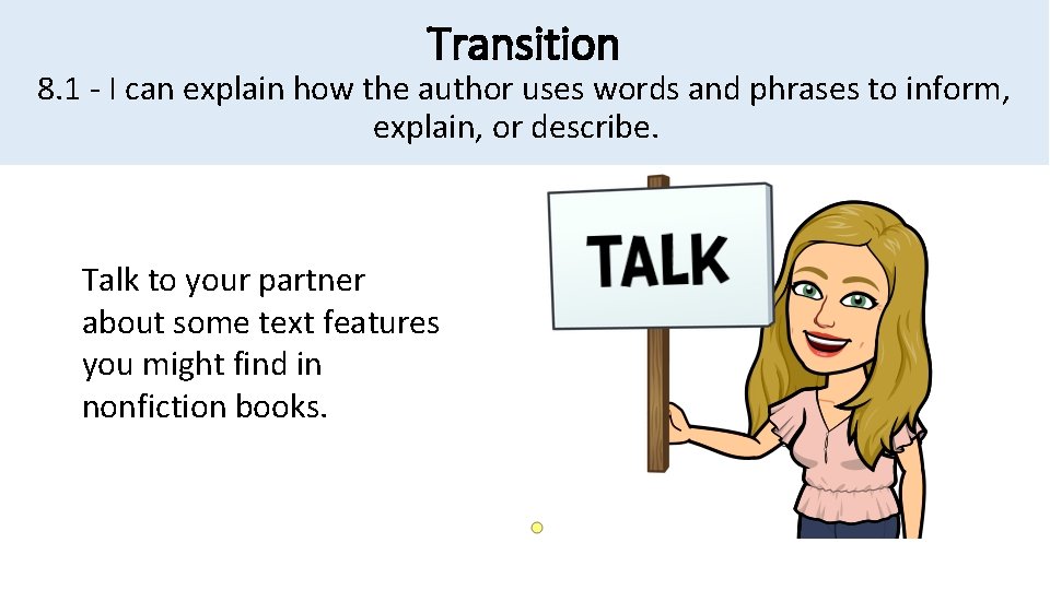 Transition 8. 1 - I can explain how the author uses words and phrases