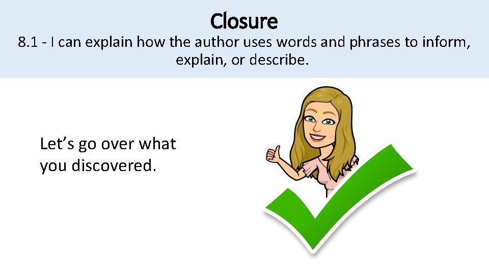 Closure 8. 1 - I can explain how the author uses words and phrases